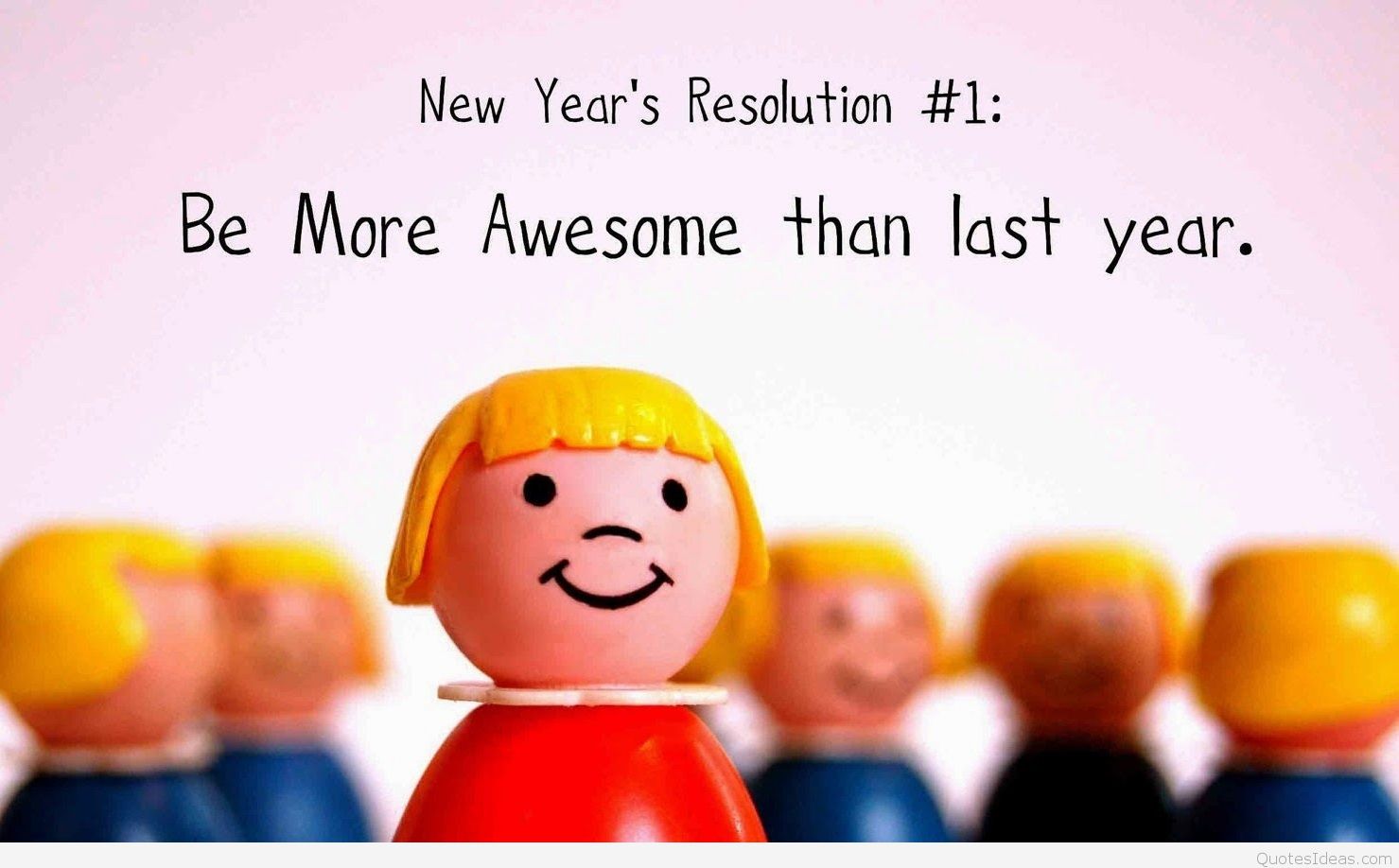 A toy girl on a pink background, with text above: "New Year's Resolution #1: Be More Awesome than last year."