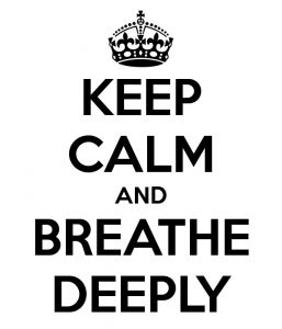 Keep Calm and Breathe Deeply