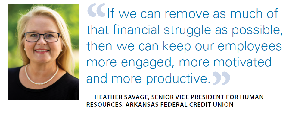 HEATHER SAVAGE, SENIOR VICE PRESIDENT FOR HUMAN RESOURCES, ARKANSAS FEDERAL CREDIT UNION